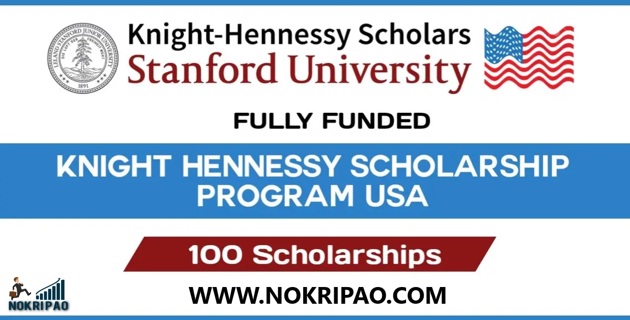 Fully Funded Knight Hennessy Scholarship Program 2024 At Stanford University