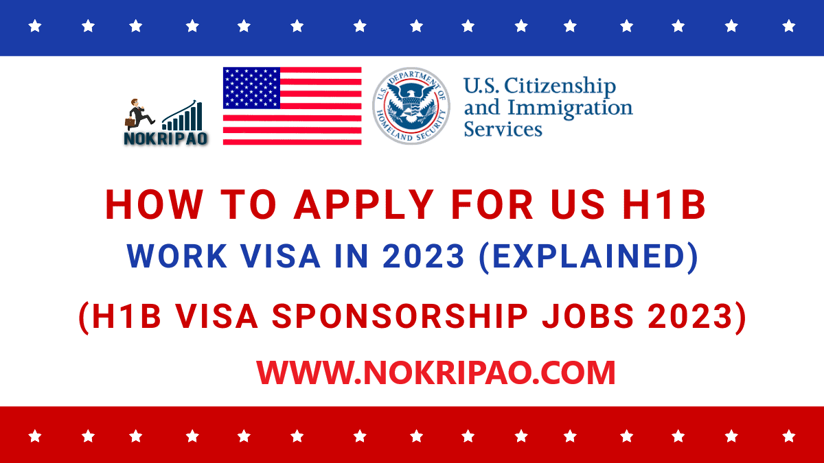 How to Apply for US H1B Work Visa in 2023 (Explained)