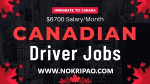 Canada Work Visa for Drivers - Earn up to $6700 per Month and Immigrate