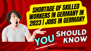 Shortage of Skilled Workers in Germany in 2023 | Jobs in Germany
