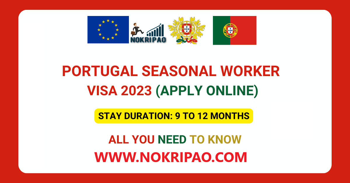 Portugal Seasonal Work Visa 2023 (Apply Online)