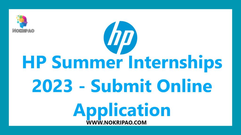 HP Summer Internships 2023 - Submit Online Application (Apply Now)